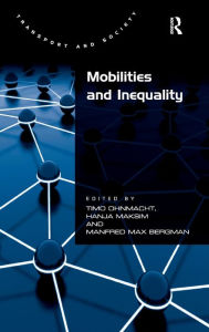 Title: Mobilities and Inequality / Edition 1, Author: Hanja Maksim