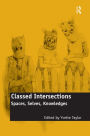Classed Intersections: Spaces, Selves, Knowledges / Edition 1