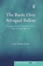 The Battle Over Bilingual Ballots: Language Minorities and Political Access Under the Voting Rights Act / Edition 1