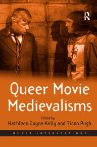 Title: Queer Movie Medievalisms / Edition 1, Author: Tison Pugh