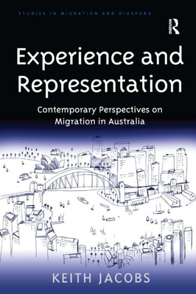 Experience and Representation: Contemporary Perspectives on Migration in Australia / Edition 1