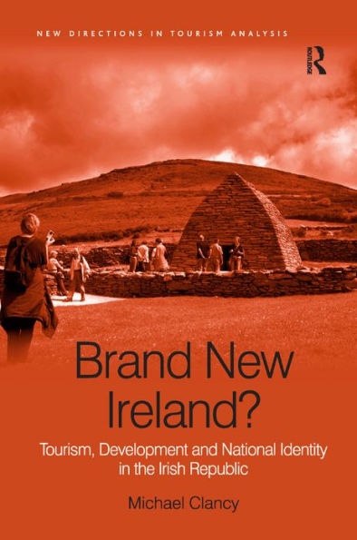 Brand New Ireland?: Tourism, Development and National Identity the Irish Republic