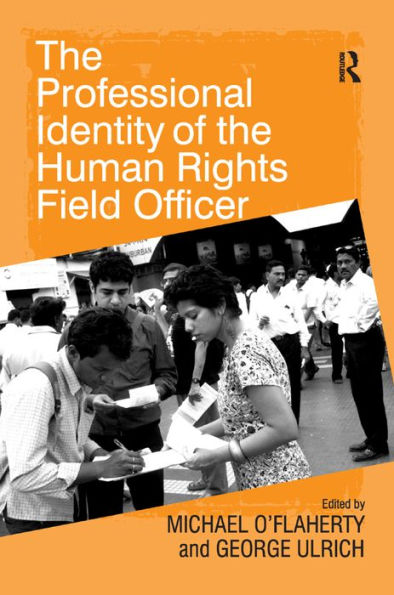 The Professional Identity of the Human Rights Field Officer / Edition 1