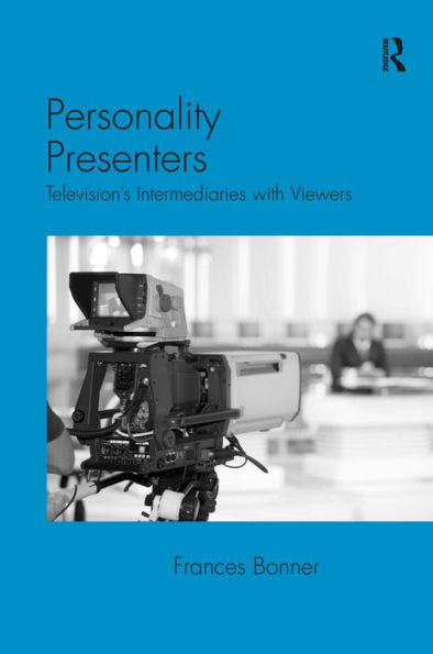 Personality Presenters: Television's Intermediaries with Viewers / Edition 1