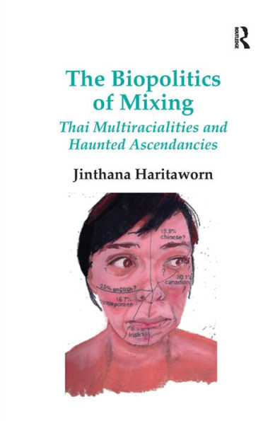 The Biopolitics of Mixing: Thai Multiracialities and Haunted Ascendancies