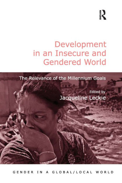 Development in an Insecure and Gendered World: The Relevance of the Millennium Goals / Edition 1