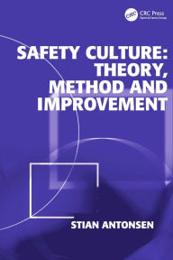 Title: Safety Culture: Theory, Method and Improvement / Edition 1, Author: Stian Antonsen