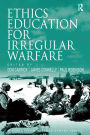 Ethics Education for Irregular Warfare / Edition 1