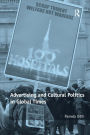 Advertising and Cultural Politics in Global Times / Edition 1