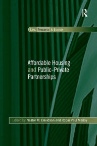 Title: Affordable Housing and Public-Private Partnerships / Edition 1, Author: Nestor M. Davidson
