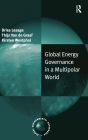 Global Energy Governance in a Multipolar World / Edition 1