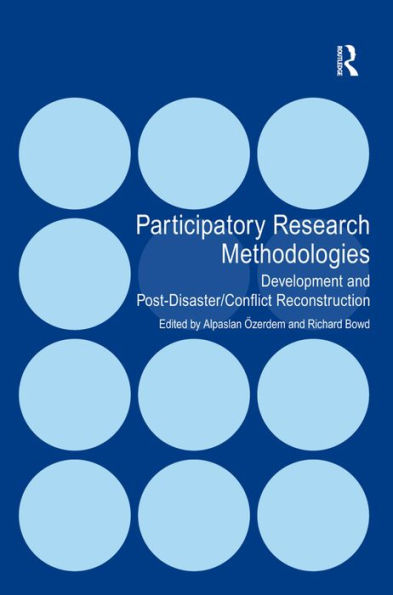Participatory Research Methodologies: Development and Post-Disaster/Conflict Reconstruction / Edition 1