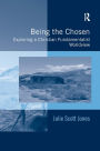 Being the Chosen: Exploring a Christian Fundamentalist Worldview / Edition 1