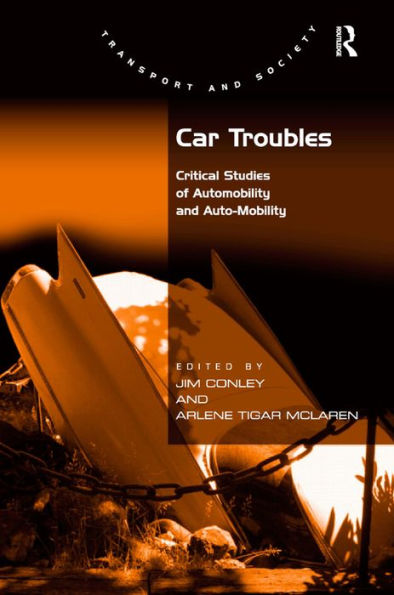 Car Troubles: Critical Studies of Automobility and Auto-Mobility / Edition 1
