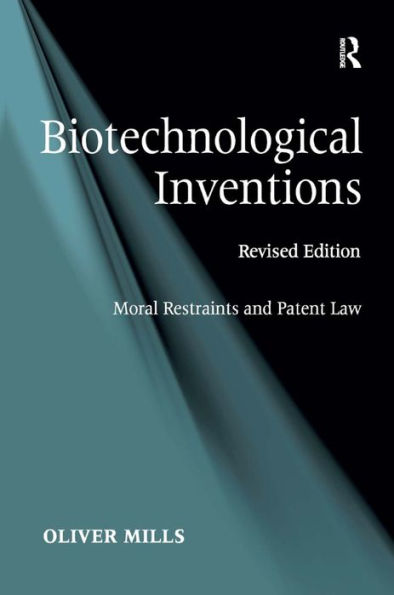 Biotechnological Inventions: Moral Restraints and Patent Law