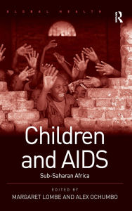 Title: Children and AIDS: Sub-Saharan Africa, Author: Margaret Lombe