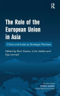 The Role of the European Union in Asia: China and India as Strategic Partners / Edition 1