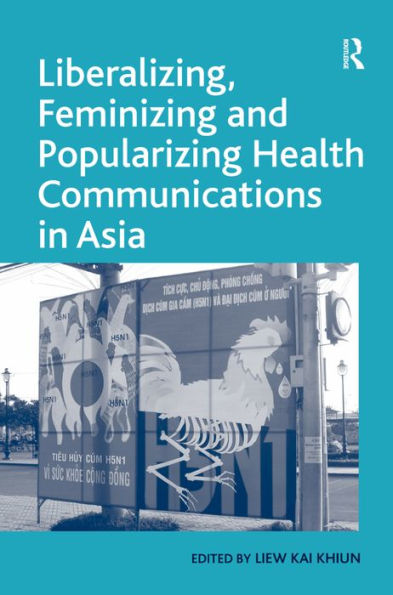 Liberalizing, Feminizing and Popularizing Health Communications in Asia / Edition 1