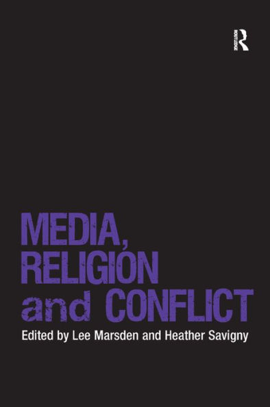 Media, Religion and Conflict / Edition 1