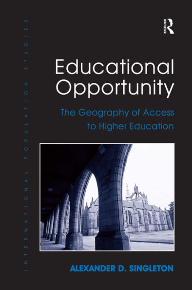 Educational Opportunity: The Geography of Access to Higher Education / Edition 1