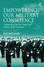 Empowering Our Military Conscience: Transforming Just War Theory and Military Moral Education / Edition 1