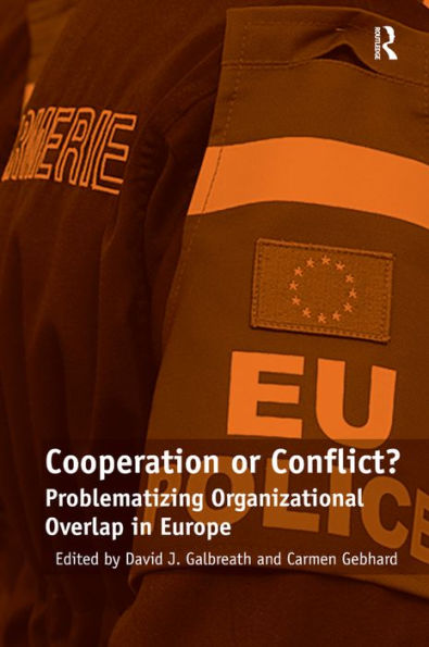 Cooperation or Conflict?: Problematizing Organizational Overlap Europe