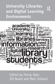 Title: University Libraries and Digital Learning Environments, Author: Jill Beard