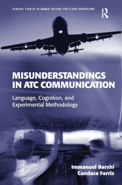 Misunderstandings ATC Communication: Language, Cognition, and Experimental Methodology