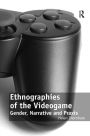 Ethnographies of the Videogame: Gender, Narrative and Praxis