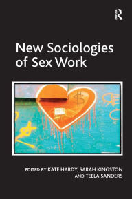 Title: New Sociologies of Sex Work, Author: Kate Hardy