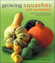 Title: Growing Squashes and Pumpkins, Author: Richard Bird