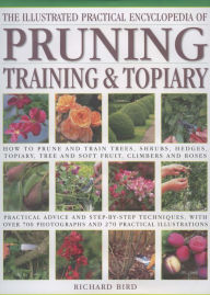 It download books The Illustrated Practical Encyclopedia of Pruning, Training and Topiary: How to Prune and Train Trees, Shrubs, Hedges, Topiary, Tree and Soft Fruit, Climbers and Roses  (English Edition) 9780754815372