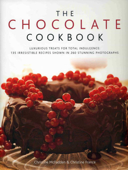 The Chocolate Cookbook: Luxurious treats for total indulgence: 150 irresistible recipes shown in 250 stunning photographs