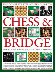 Title: The Complete Step-By-Step Guide to Chess & Bridge: How to play, winning strategies, rules and history, Author: David Bird