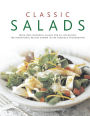 Classic Salads: Fresh and vibrant salads for all occasions: 180 sensational recipes shown in 245 fabulous photographs