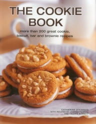 Title: The Cookie Book: More than 200 great cookie, biscuit, bar and brownie recipes, Author: Catherine Atkinson
