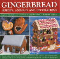 Title: Gingerbread - Houses, Animals and Decorations: Explore the Delicious Versatility of Gingerbread in 24 Delightful Projects, Author: Joanna Farrow