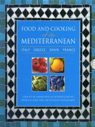 Title: Food and Cooking of the Mediterranean: Italy, Greece, Spain & France: A box set of 4 96-page books with 265 authentic recipes shown in more than 1160 evocative photographs, Author: Pepita Aris