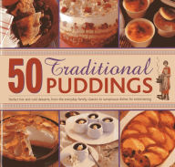 Title: 50 Traditional Puddings: Perfect puddings, from the everyday family classics to sumptuous dishes for entertaining, Author: Jenni Fleetwood