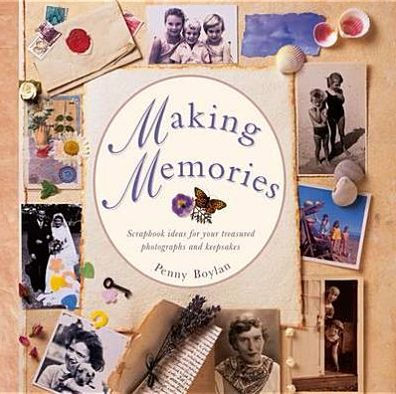 Making Memories: Scrapbook ideas for your treasured photographs and keepsakes