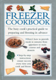 Title: Freezer Cookbook: The busy cook's practical guide to preparing and freezing in advance, Author: Valerie Ferguson