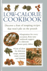 Title: Low-Calorie Cookbook: Discover a Feast of Tempting Recipes that won't Pile on the Pounds, Author: Valerie Ferguson
