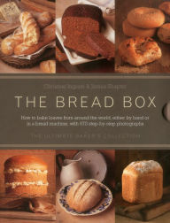 Title: The Bread Box: The Ultimate Baker's Collection: Breads Of The World, The Baker's Guide To Bread, And Baking In A Bread Machine, Author: Christine Ingram