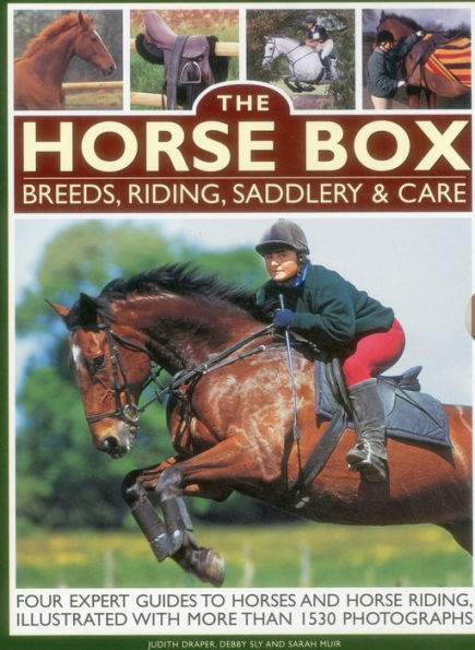 The Horse Box: Breeds, Riding, Saddlery & Care: Four Expert Guides To Horses And Horse Riding, Illustrated With More Than 1530 Photographs