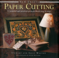 Title: New Crafts: Paper Cutting: 25 Beautiful And Practical Projects Shown Step By Step, Author: Stewart Walton