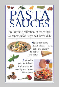 Title: Pasta Sauces: An inspiring collection of more than 30 toppings for Italy's best-loved dish, Author: Valerie Ferguson