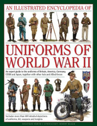 Italian audio books download An Illustrated Encyclopedia of Uniforms of World War II: An Expert Guide To The Uniforms Of Britain, America, Germany, Ussr And Japan, Together With Other Axis And Allied Forces English version 9780754829881 