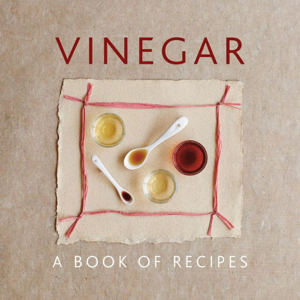 Vinegar: A Book Of Recipes