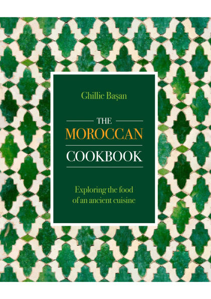 Moroccan Cookbook: Exploring the Food of a Timeless Cuisine