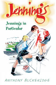 Title: Jennings In Particular, Author: Anthony Buckeridge